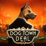 Dog Town Deal